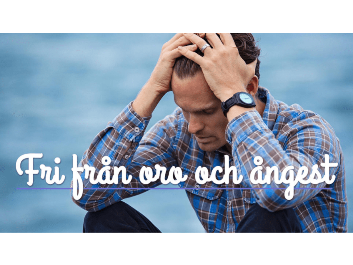 Fri från oro och ångest