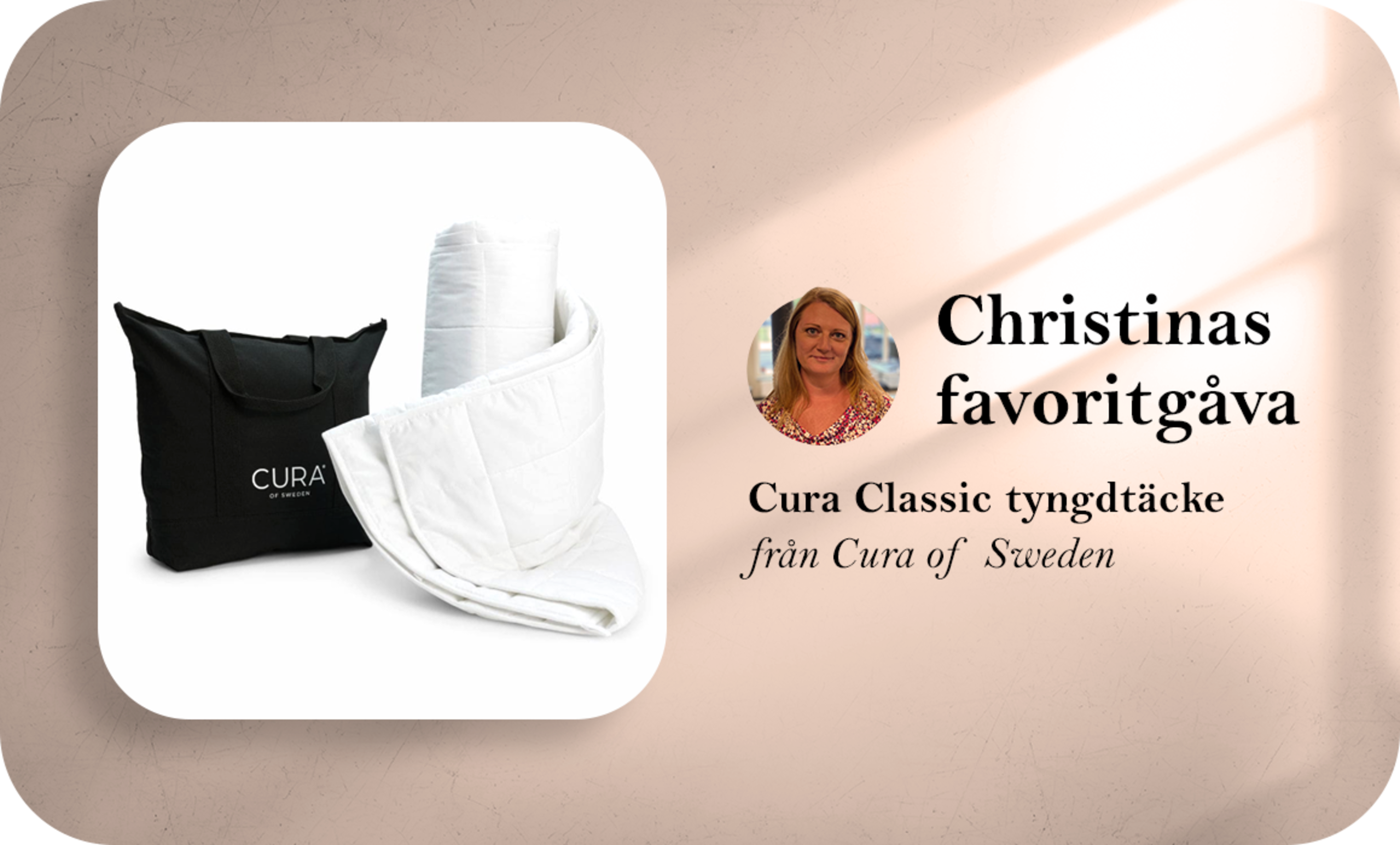 Christinas favoritgåva är Cura Classic tyngdtäcke från Cura of Sweden